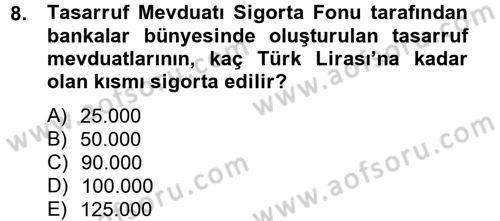 Bankaların Yönetimi Ve Denetimi Dersi 2012 - 2013 Yılı (Vize) Ara Sınav Soruları 8. Soru