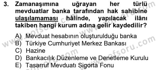 Bankaların Yönetimi Ve Denetimi Dersi 2012 - 2013 Yılı (Final) Dönem Sonu Sınav Soruları 3. Soru