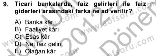 Bankaların Yönetimi Ve Denetimi Dersi 2012 - 2013 Yılı (Final) Dönem Sonu Sınav Soruları 9. Soru