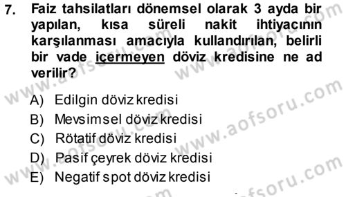 Bankaların Yönetimi Ve Denetimi Dersi 2013 - 2014 Yılı (Vize) Ara Sınav Soruları 7. Soru