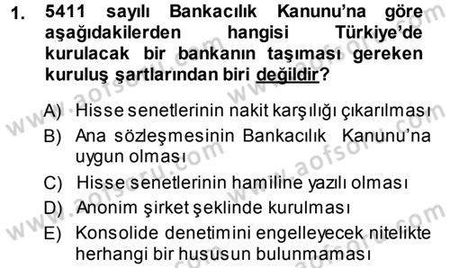 Bankaların Yönetimi Ve Denetimi Dersi 2013 - 2014 Yılı (Final) Dönem Sonu Sınavı 1. Soru