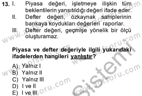 Bankaların Yönetimi Ve Denetimi Dersi 2013 - 2014 Yılı (Final) Dönem Sonu Sınav Soruları 13. Soru