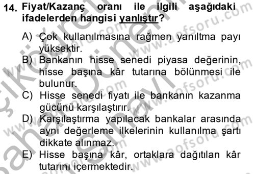 Bankaların Yönetimi Ve Denetimi Dersi 2013 - 2014 Yılı (Final) Dönem Sonu Sınav Soruları 14. Soru