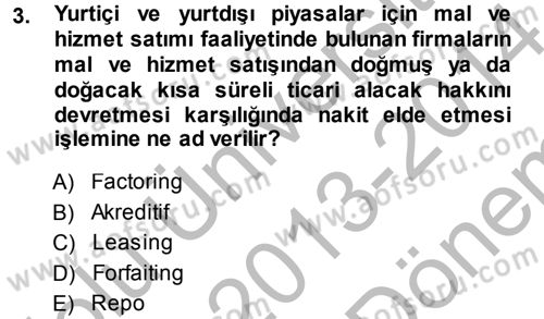 Bankaların Yönetimi Ve Denetimi Dersi 2013 - 2014 Yılı (Final) Dönem Sonu Sınav Soruları 3. Soru