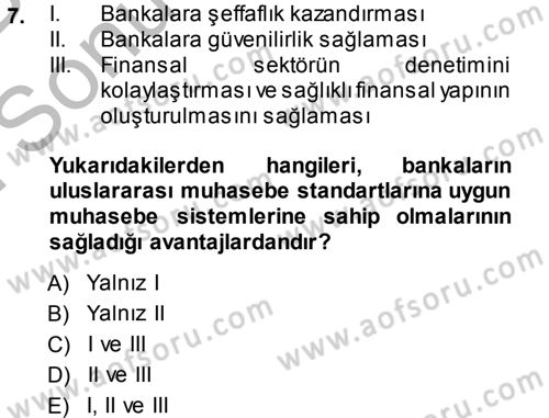Bankaların Yönetimi Ve Denetimi Dersi 2013 - 2014 Yılı (Final) Dönem Sonu Sınav Soruları 7. Soru