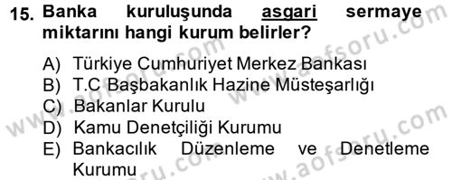 Bankaların Yönetimi Ve Denetimi Dersi 2014 - 2015 Yılı (Vize) Ara Sınav Soruları 15. Soru