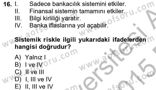 Bankaların Yönetimi Ve Denetimi Dersi 2014 - 2015 Yılı (Vize) Ara Sınav Soruları 16. Soru