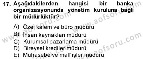 Bankaların Yönetimi Ve Denetimi Dersi 2014 - 2015 Yılı (Vize) Ara Sınav Soruları 17. Soru