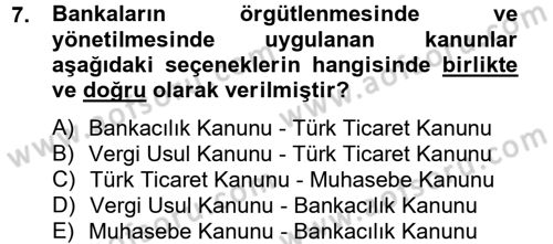 Bankaların Yönetimi Ve Denetimi Dersi 2014 - 2015 Yılı (Vize) Ara Sınav Soruları 7. Soru