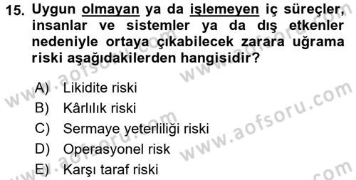 Bankaların Yönetimi Ve Denetimi Dersi 2015 - 2016 Yılı (Vize) Ara Sınav Soruları 15. Soru