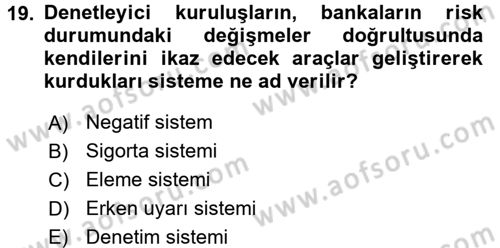 Bankaların Yönetimi Ve Denetimi Dersi 2015 - 2016 Yılı (Vize) Ara Sınav Soruları 19. Soru