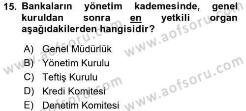 Bankaların Yönetimi Ve Denetimi Dersi 2016 - 2017 Yılı (Vize) Ara Sınav Soruları 15. Soru