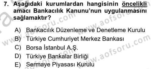 Bankaların Yönetimi Ve Denetimi Dersi 2016 - 2017 Yılı (Vize) Ara Sınav Soruları 7. Soru