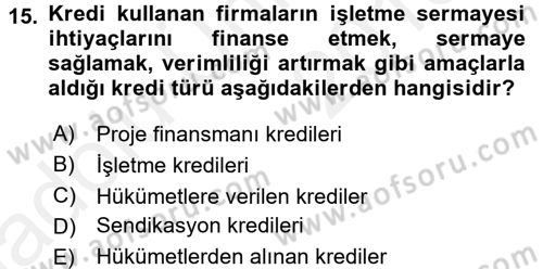 Bankaların Yönetimi Ve Denetimi Dersi 2017 - 2018 Yılı 3 Ders Sınav Soruları 15. Soru