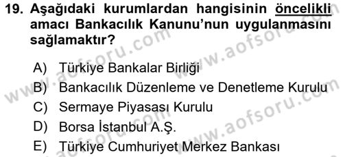 Bankaların Yönetimi Ve Denetimi Dersi 2017 - 2018 Yılı 3 Ders Sınav Soruları 19. Soru