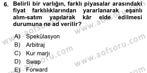 Bankaların Yönetimi Ve Denetimi Dersi 2017 - 2018 Yılı 3 Ders Sınav Soruları 6. Soru