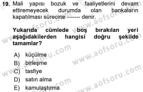Bankaların Yönetimi Ve Denetimi Dersi Ara Sınavı Deneme Sınav Soruları 19. Soru