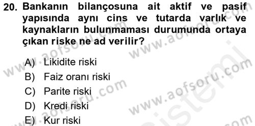 Bankaların Yönetimi Ve Denetimi Dersi 2017 - 2018 Yılı (Vize) Ara Sınav Soruları 20. Soru