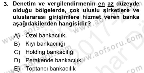 Bankaların Yönetimi Ve Denetimi Dersi 2017 - 2018 Yılı (Vize) Ara Sınav Soruları 3. Soru