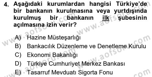 Bankaların Yönetimi Ve Denetimi Dersi 2017 - 2018 Yılı (Vize) Ara Sınav Soruları 4. Soru