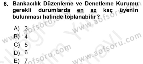 Bankaların Yönetimi Ve Denetimi Dersi 2017 - 2018 Yılı (Vize) Ara Sınav Soruları 6. Soru