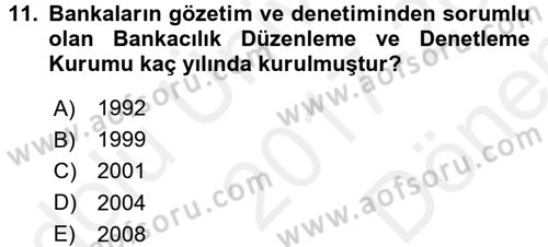 Bankaların Yönetimi Ve Denetimi Dersi 2017 - 2018 Yılı (Final) Dönem Sonu Sınav Soruları 11. Soru