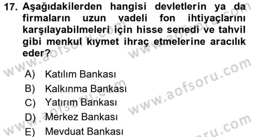 Bankaların Yönetimi Ve Denetimi Dersi 2017 - 2018 Yılı (Final) Dönem Sonu Sınav Soruları 17. Soru