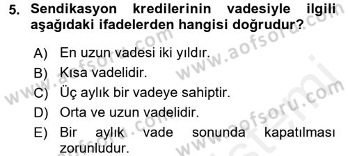 Bankaların Yönetimi Ve Denetimi Dersi 2017 - 2018 Yılı (Final) Dönem Sonu Sınavı 5. Soru