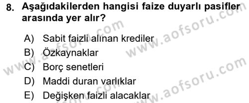 Bankaların Yönetimi Ve Denetimi Dersi 2017 - 2018 Yılı (Final) Dönem Sonu Sınav Soruları 8. Soru