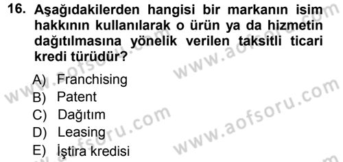 Bankalarda Kredi Yönetimi Dersi Ara Sınavı Deneme Sınav Soruları 16. Soru
