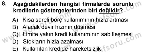 Bankalarda Kredi Yönetimi Dersi Ara Sınavı Deneme Sınav Soruları 8. Soru