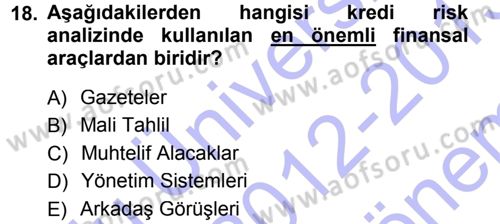 Bankalarda Kredi Yönetimi Dersi 2012 - 2013 Yılı (Final) Dönem Sonu Sınav Soruları 18. Soru