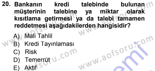 Bankalarda Kredi Yönetimi Dersi 2012 - 2013 Yılı (Final) Dönem Sonu Sınav Soruları 20. Soru