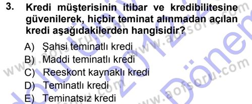 Bankalarda Kredi Yönetimi Dersi 2012 - 2013 Yılı (Final) Dönem Sonu Sınav Soruları 3. Soru