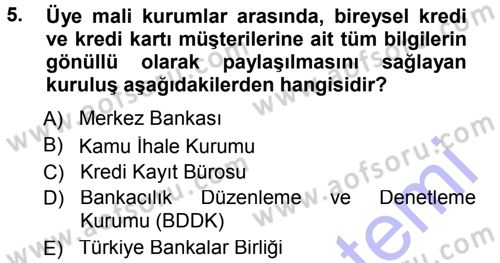 Bankalarda Kredi Yönetimi Dersi 2012 - 2013 Yılı (Final) Dönem Sonu Sınav Soruları 5. Soru