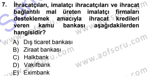 Bankalarda Kredi Yönetimi Dersi 2012 - 2013 Yılı (Final) Dönem Sonu Sınav Soruları 7. Soru