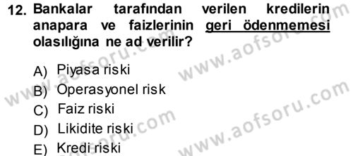 Bankalarda Kredi Yönetimi Dersi Ara Sınavı Deneme Sınav Soruları 12. Soru