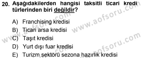 Bankalarda Kredi Yönetimi Dersi Ara Sınavı Deneme Sınav Soruları 20. Soru