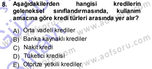 Bankalarda Kredi Yönetimi Dersi Ara Sınavı Deneme Sınav Soruları 8. Soru