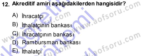 Bankalarda Kredi Yönetimi Dersi 2013 - 2014 Yılı (Final) Dönem Sonu Sınav Soruları 12. Soru