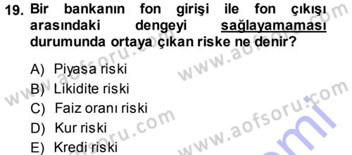 Bankalarda Kredi Yönetimi Dersi 2013 - 2014 Yılı (Final) Dönem Sonu Sınav Soruları 19. Soru