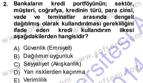 Bankalarda Kredi Yönetimi Dersi 2013 - 2014 Yılı (Final) Dönem Sonu Sınav Soruları 2. Soru