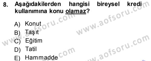 Bankalarda Kredi Yönetimi Dersi 2013 - 2014 Yılı (Final) Dönem Sonu Sınav Soruları 8. Soru