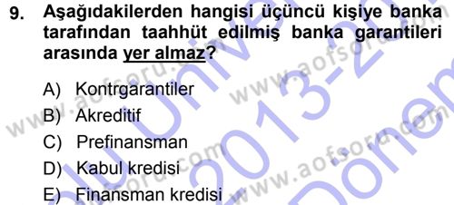 Bankalarda Kredi Yönetimi Dersi 2013 - 2014 Yılı (Final) Dönem Sonu Sınav Soruları 9. Soru