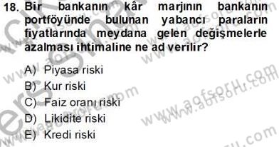 Bankalarda Kredi Yönetimi Dersi 2013 - 2014 Yılı Tek Ders Sınavı 18. Soru