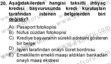 Bankalarda Kredi Yönetimi Dersi 2013 - 2014 Yılı Tek Ders Sınav Soruları 20. Soru
