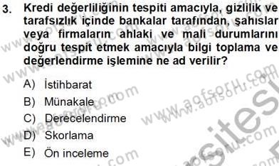 Bankalarda Kredi Yönetimi Dersi 2013 - 2014 Yılı Tek Ders Sınav Soruları 3. Soru