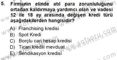 Bankalarda Kredi Yönetimi Dersi 2013 - 2014 Yılı Tek Ders Sınavı 5. Soru