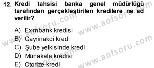 Bankalarda Kredi Yönetimi Dersi Ara Sınavı Deneme Sınav Soruları 12. Soru