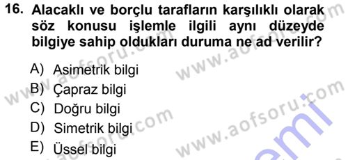 Bankalarda Kredi Yönetimi Dersi Ara Sınavı Deneme Sınav Soruları 16. Soru
